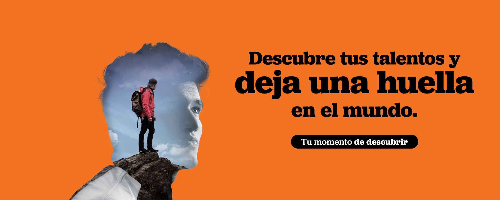 Descubre tus talentos y deja una huella en el mundo.