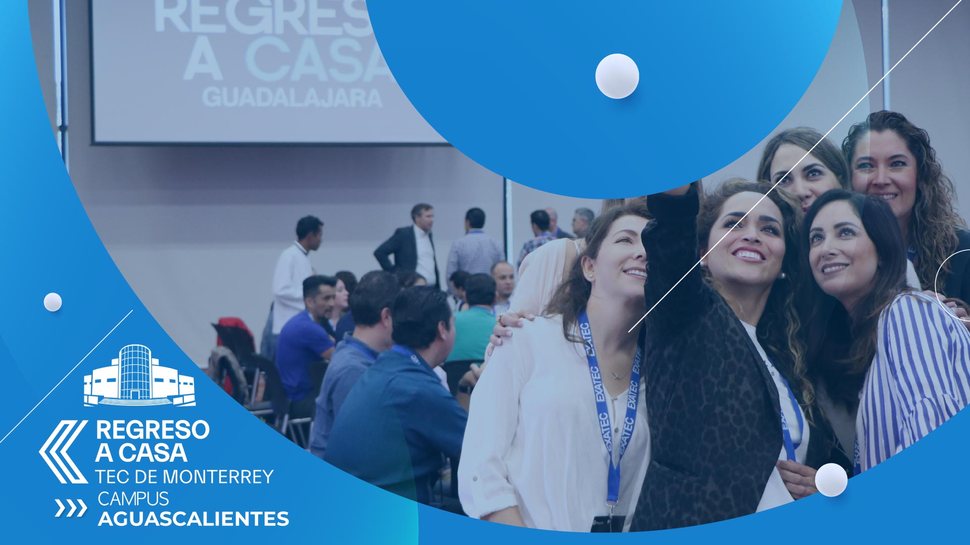 Regreso a Casa Campus Aguascalientes (todas las generaciones)