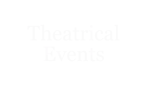 Theatrical Events