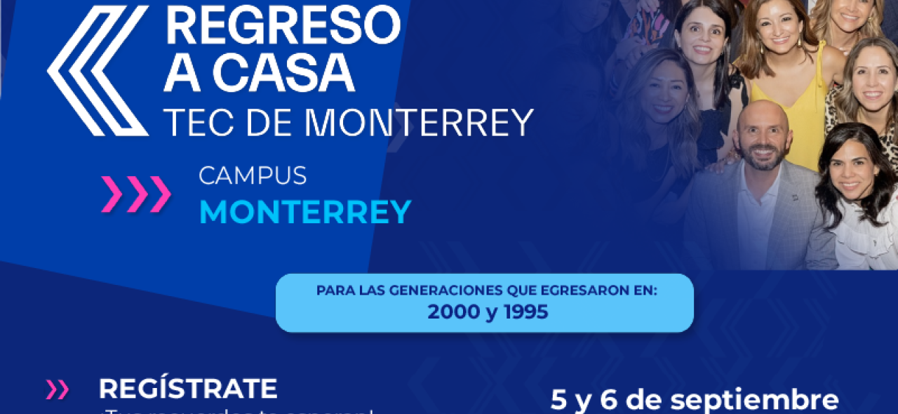 Regreso a Casa 2025 | Campus Monterrey 25 y 30 años
