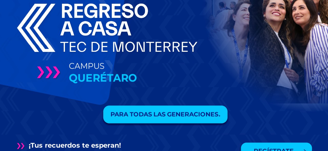 Regreso a Casa 2025 | Campus Querétaro