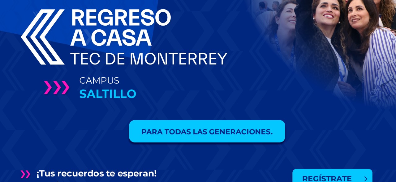 Regreso a Casa 2025 | Campus Saltillo