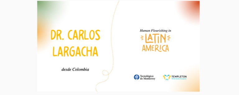 Carlos Largacha investigación sobre Florecimiento Humano